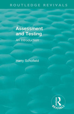 Assessment And Testing (Routledge Revivals)