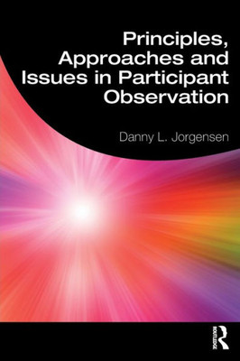 Principles, Approaches And Issues In Participant Observation