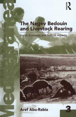 The Negev Bedouin And Livestock Rearing: Social, Economic And Political Aspects (Mediterranea)