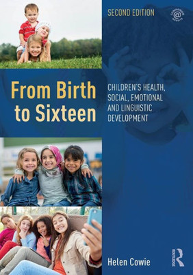 From Birth To Sixteen: Children'S Health, Social, Emotional And Linguistic Development