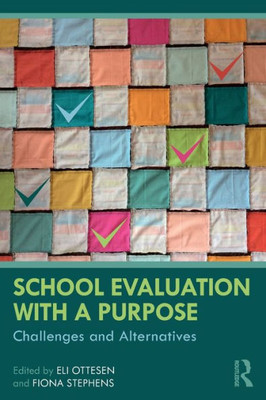 School Evaluation With A Purpose: Challenges And Alternatives
