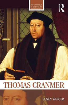 Thomas Cranmer (Routledge Historical Biographies)