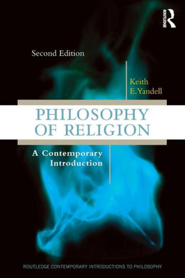 Philosophy Of Religion: A Contemporary Introduction (Routledge Contemporary Introductions To Philosophy)