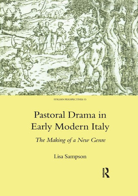 Pastoral Drama In Early Modern Italy