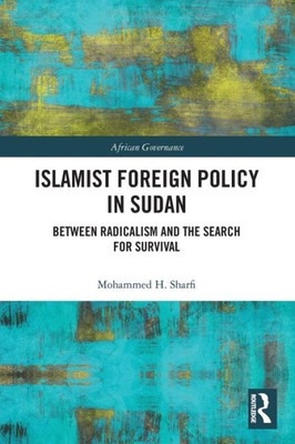 Islamist Foreign Policy In Sudan (African Governance)