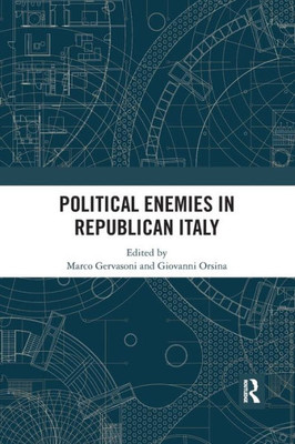 Political Enemies In Republican Italy