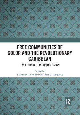 Free Communities Of Color And The Revolutionary Caribbean