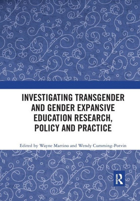 Investigating Transgender And Gender Expansive Education Research, Policy And Practice