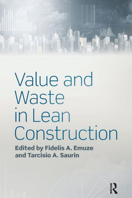 Value And Waste In Lean Construction