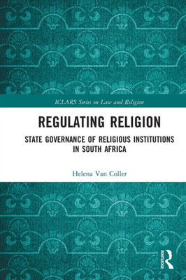 Regulating Religion (Iclars Series On Law And Religion)