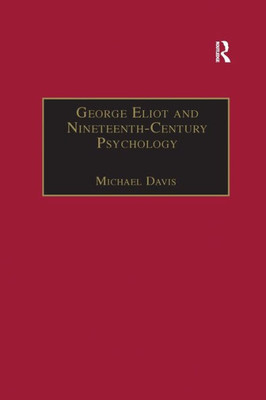 George Eliot And Nineteenth-Century Psychology (The Nineteenth Century Series)