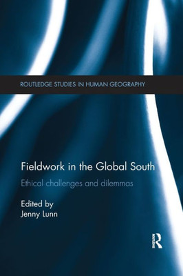 Fieldwork In The Global South (Routledge Studies In Human Geography)