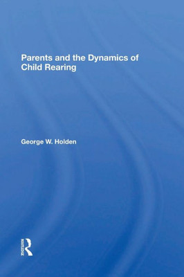 Parents And The Dynamics Of Child Rearing