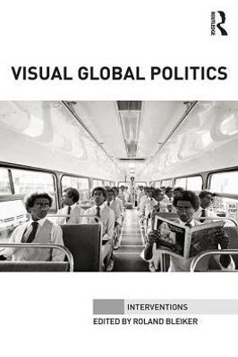 Visual Global Politics (Interventions)