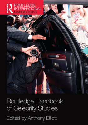 Routledge Handbook Of Celebrity Studies (Routledge International Handbooks)