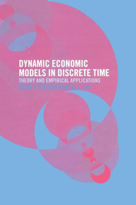 Dynamic Economic Models In Discrete Time: Theory And Empirical Applications