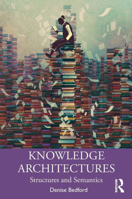 Knowledge Architectures: Structures And Semantics