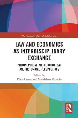 Law And Economics As Interdisciplinary Exchange (The Economics Of Legal Relationships)