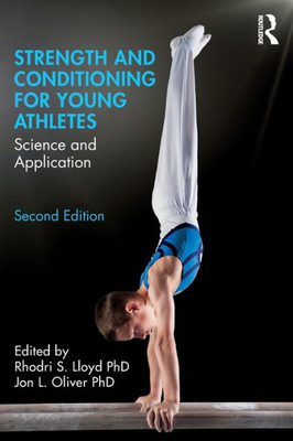 Strength And Conditioning For Young Athletes: Science And Application