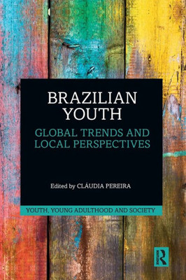 Brazilian Youth (Youth, Young Adulthood And Society)