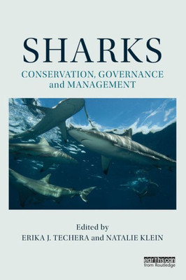 Sharks: Conservation, Governance And Management: Conservation, Governance And Management (Earthscan Oceans)