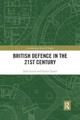 British Defence In The 21St Century (Contemporary Security Studies)