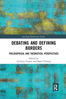 Debating And Defining Borders (Routledge Borderlands Studies)