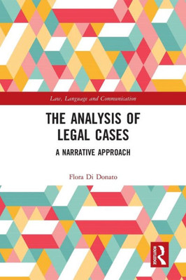 The Analysis Of Legal Cases (Law, Language And Communication)