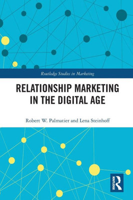 Relationship Marketing In The Digital Age (Routledge Studies In Marketing)