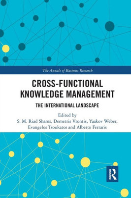 Cross-Functional Knowledge Management (The Annals Of Business Research)