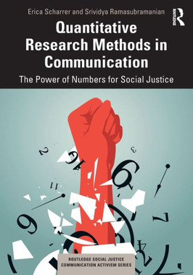 Quantitative Research Methods In Communication (Routledge Social Justice Communication Activism Series)