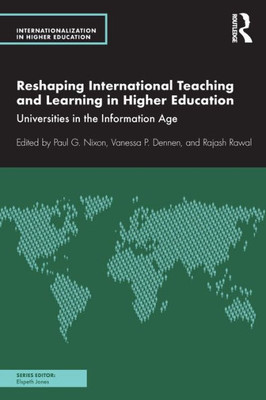 Reshaping International Teaching And Learning In Higher Education (Internationalization In Higher Education Series)