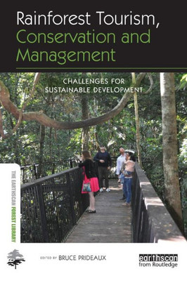 Rainforest Tourism, Conservation And Management: Challenges For Sustainable Development (The Earthscan Forest Library)