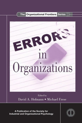 Errors In Organizations (Siop Organizational Frontiers Series)
