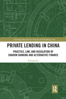 Private Lending In China (Routledge Research In Finance And Banking Law)