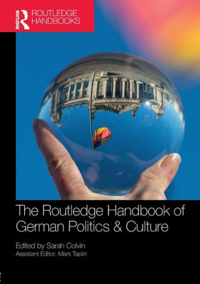 The Routledge Handbook Of German Politics & Culture (Routledge Handbooks)