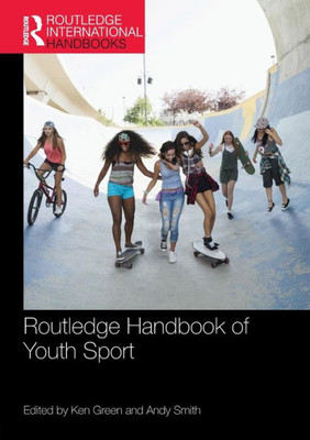 Routledge Handbook Of Youth Sport (Routledge International Handbooks)