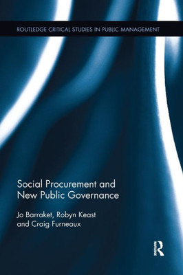 Social Procurement And New Public Governance (Routledge Critical Studies In Public Management)