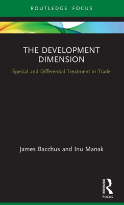 The Development Dimension: Special And Differential Treatment In Trade (Insights On International Economic Law)