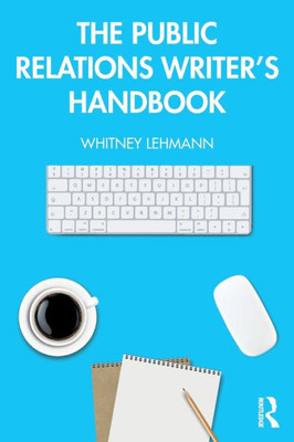 The Public Relations Writeræs Handbook