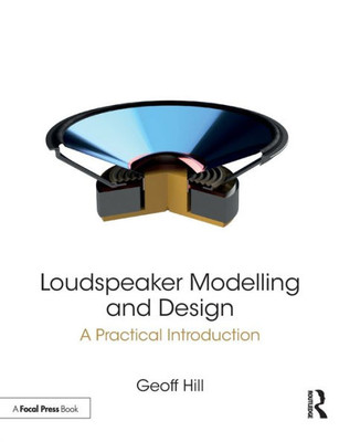 Loudspeaker Modelling And Design: A Practical Introduction