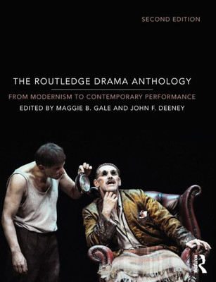 The Routledge Drama Anthology: Modernism To Contemporary Performance