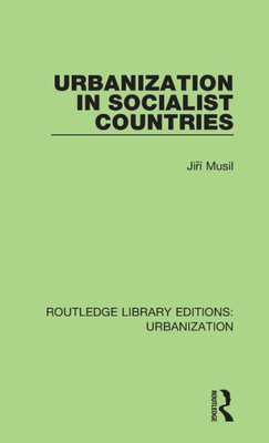 Urbanization In Socialist Countries (Routledge Library Editions: Urbanization)
