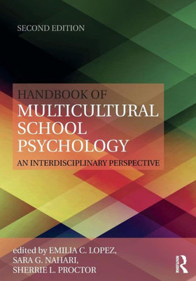 Handbook Of Multicultural School Psychology: An Interdisciplinary Perspective (Consultation, Supervision, And Professional Learning In School Psychology Series)