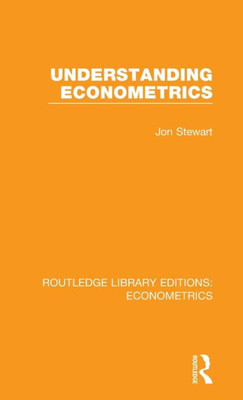 Understanding Econometrics (Routledge Library Editions: Econometrics)