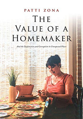The Value of a Homemaker: A Memoir - Hardcover
