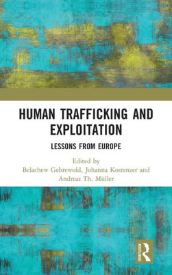 Human Trafficking And Exploitation: Lessons From Europe