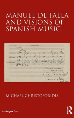 Manuel De Falla And Visions Of Spanish Music