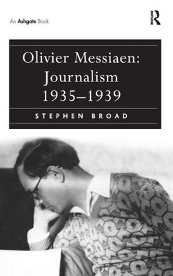Olivier Messiaen: Journalism 1935Û1939