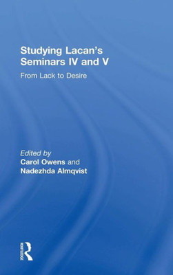 Studying Lacanæs Seminars Iv And V: From Lack To Desire
